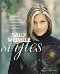 Sally Melville Styles : A Unique and Elegant Approach to Your Yarn Collection