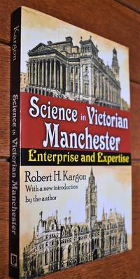 SCIENCE IN VICTORIAN MANCHESTER Enterprise And Expertise
