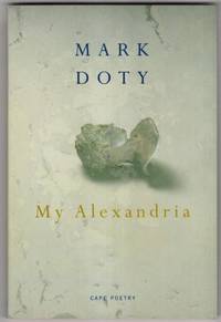 My Alexandria (Cape Poetry) by Mark Doty - 1995