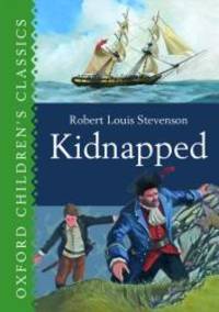 Kidnapped (Oxford Children&#039;s Classics) by Robert Louis Stevenson - 2011-05-01