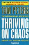 Thriving on Chaos: Handbook for a Management Revolution by Thomas J. Peters - Paperback - 1989 - from Bookbarn (SKU: 338535)