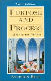 Purpose and Process : A Reader for Writers