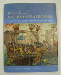 image of The Adventures of Gillion de Trazegnies; Chivalry and Romance in the Medieval East
