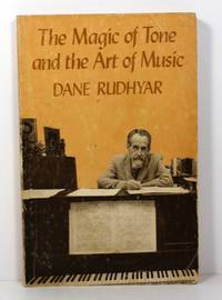 Magic of Tone and the Art of Music, The by Rudhyar, Dane - 1982