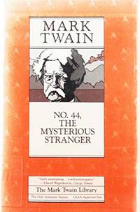 No. 44, The Mysterious Stranger (Mark Twain Library)
