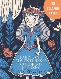 Fairyland Adventures: A Coloring Journey