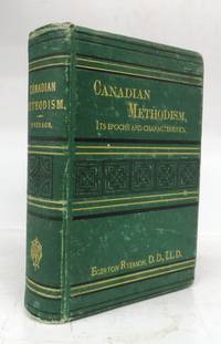 image of Canadian Methodism: Its Epochs and Characteristics