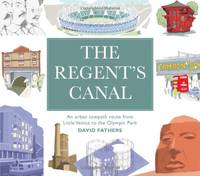 The Regent's Canal: An Urban Towpath Route from Little Venice to the Olympic Park