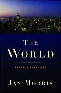 The World : Travels, 1950-2000