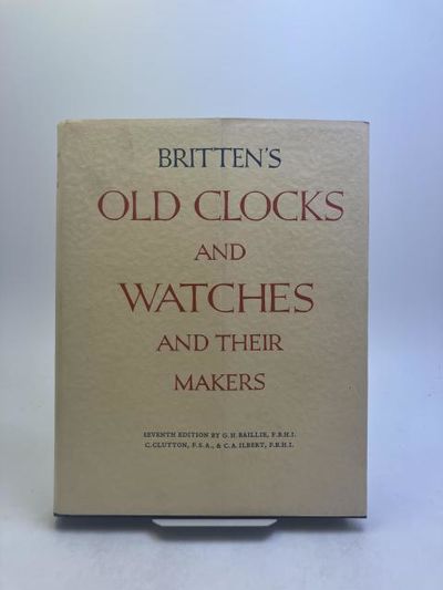 Old Clocks and Watches and Their Makers. A…