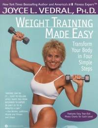 Weight Training Made Easy : Transform Your Body in Four Simple Steps