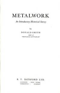 Metalwork. An Introductory Historical Survey.