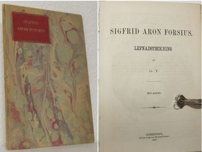 Sigfrid Aron Forsius. Lefnadsteckning af G. T.…