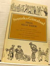 Svenska gästabud från alla tider. En antologi om…