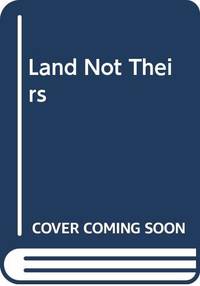 cover of Land Not Theirs