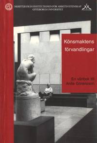 Könsmaktens förvandlingar. En vänbok till Anita…