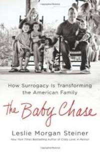 image of The Baby Chase: How Surrogacy Is Transforming the American Family
