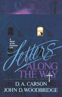 Letters along the Way : A Novel of the Christian Life