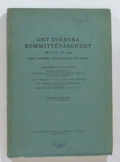 Det svenska kommittéväsendet intill år 1905. Dess…