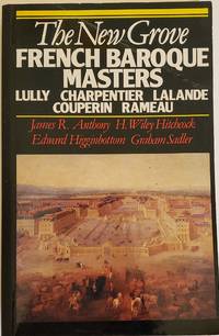 The New Grove French Baroque Masters: Lully, Charpentier, Lalande, Couperin, Rameau (Composer...