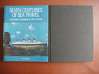 Seven Centuries of Sea Travel  - From the Crusaders to the Cruises