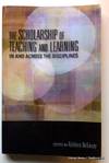 The Scholarship of Teaching and Learning In and Across the Disciplines