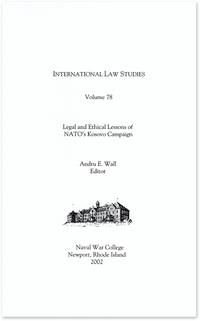 Legal and Ethical Lessons of NATO's Kosovo Campaign