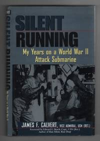 image of Silent Running My Years on a World War II Attack Submarine
