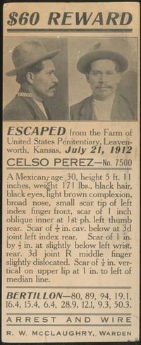 Wanted Poster for Celso Perez, Escapee from the Farm of U.S. Penitentiary, Leavenworth, Kansas, July 21, 1912