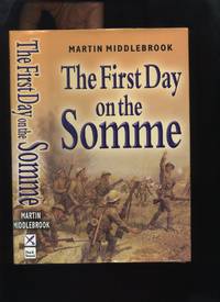 The First Day on the Somme: 1 July 1916 (Signed)