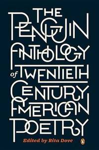 Penguin Anthology of Twentieth-century American Poetry by Rita Dove