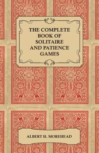The Complete Book of Solitaire and Patience Games