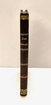 Historische Enthüllungen über die wirklichen Ereignisse der Geburt und Jugend Jesu. Als...