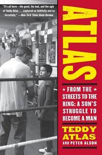 Atlas : From the Streets to the Ring: a Son's Struggle to Become a Man