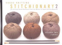 VOGUE KNITTING STITCHIONARY 2.  THE ULTIMATE STITCH DICTIONARY FROM THE EDITORS OF VOGUE KNITTING MAGAZINE.  VOLUME TWO. CABLES. by Scott, Carla, et al - 2006