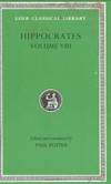 Hippocrates: Volume VIII, Places in Man. Glands. Fleshes. Prorrhetic 1-2. Physician. Use of Liquids. Ulcers. Haemorrhoids and Fistulas (Loeb Classical Library No. 482) by Hippocrates - 1995-08-01