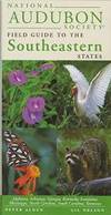 National Audubon Society Regional Guide to the Southeastern States: Alabama, Arkansas, Georgia,...