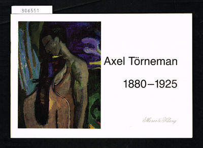 Axel Törneman 1880-1925. Moser & Klang.