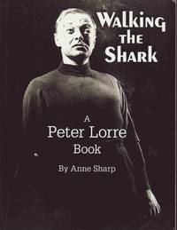 Walking the Shark a Peter Lorre Book by Sharp, Anne - 2003