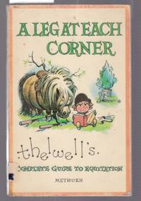 A Leg at Each Corner - Thelwell&#039;s Complete Guide to Equitation by Thelwell - 1970