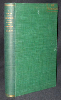 cover of Horace: His Life, Friendships and Philosophy as Told by Himself; In Unrhymed Metrical Translation, with the Latin Text, and Appropriate Illustrations From His Works; Including Views of Authorities on Rhyming, and Other Translation Methods, with Notes, Comments, and Examples by Clarence Cary