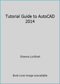 Tutorial Guide to AutoCAD 2014