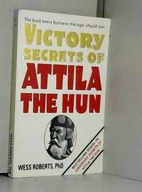 Victory Secrets of Attila the Hun by Wess Roberts - Paperback - 1993 - from AMMAREAL (SKU: C-103-054)