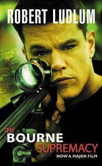 The Bourne Supremacy (Bourne Trilogy, Book 2)