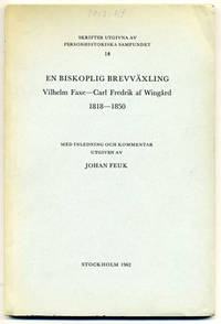 En biskoplig brevväxling. Vilhelm Faxe - Carl…