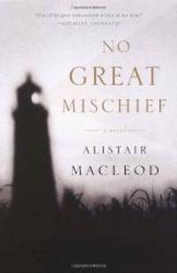 No Great Mischief: A Novel by Alistair MacLeod - 2001-07-07