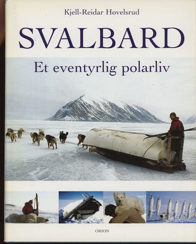Svalbard. Et eventyrlig polarliv