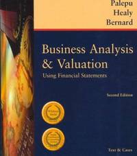 Business Analysis and Valuation : Using Financial Statements, Text and Cases
