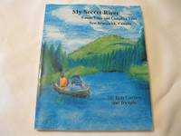 cover of My Secret River Canoe Trips and Campfire Tales New Brunswick, Canada