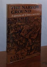 The Narrow Ground: aspects of Ulster, 1609-1969 by Stewart, A.T.Q - 1977